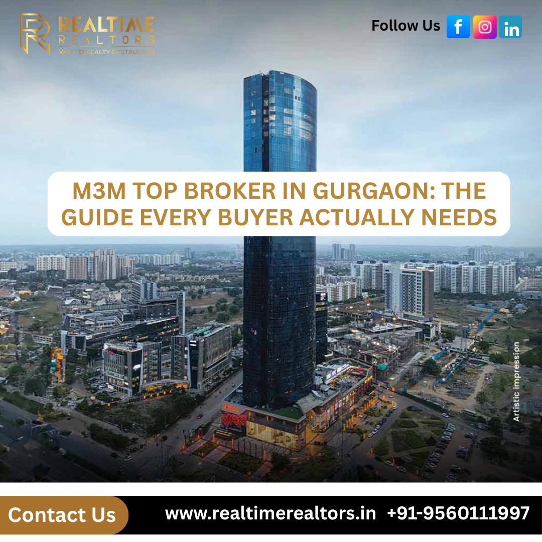 M3M Top Broker in Gurgaon: The Guide Every Buyer Actually Needs